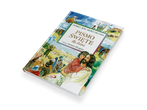 Pismo Święte dla dzieci. Dobry Bóg mówi do nas