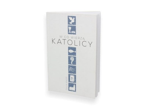 W co wierzą katolicy