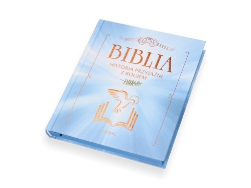Biblia. Historia przyjaźni z Bogiem