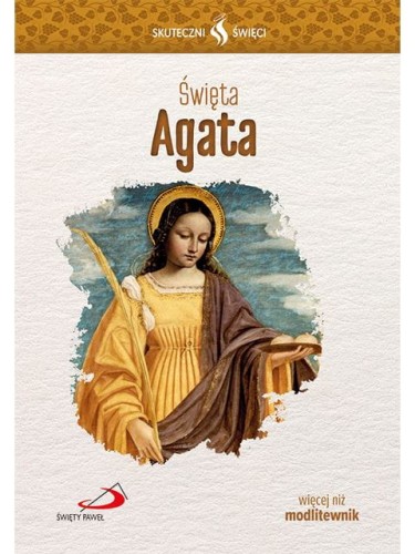 Święta Agata. Seria: Skuteczni Święci