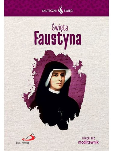 "Święta Faustyna" Seria: Skuteczni Święci