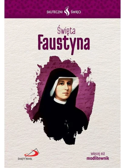 "Święta Faustyna" Seria: Skuteczni Święci