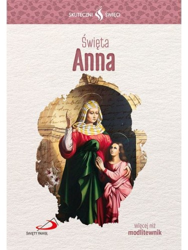 Święta Anna. Seria: Skuteczni Święci