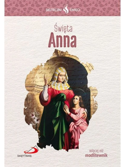 Święta Anna. Seria: Skuteczni Święci