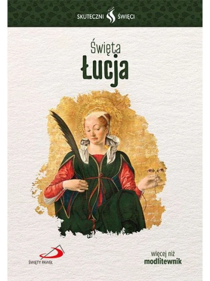 Święta Łucja. Seria: Skuteczni Święci