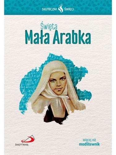 Święta Mała Arabka. Seria: Skuteczni Święci