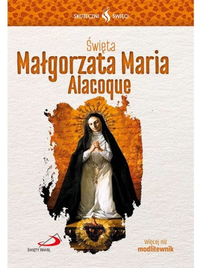 Święta Małgorzata Maria Alacoque. Seria: Skuteczni Święci