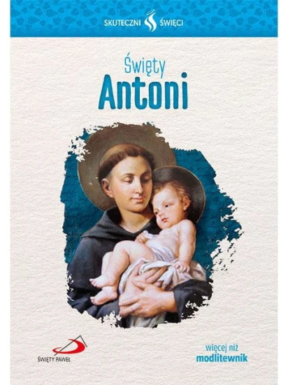 Święty Antoni. Seria: Skuteczni Święci