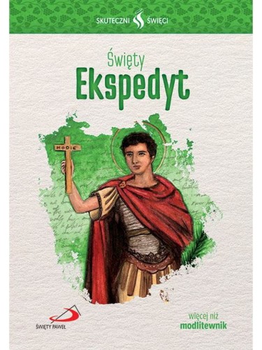 Święty Ekspedyt. Seria: Skuteczni Święci