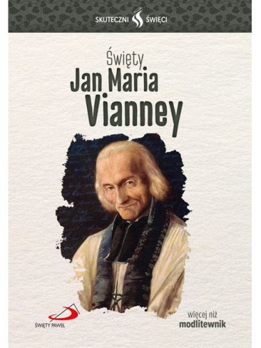 Święty Jan Maria Vianney. Seria: Skuteczni Święci
