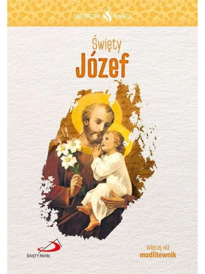 Święty Józef. Seria: Skuteczni Święci