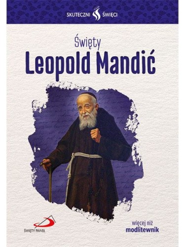 Święty Leopold Mandić. Seria: Skuteczni Święci