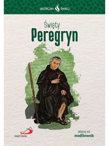 Święty Peregryn. Seria: Skuteczni Święci