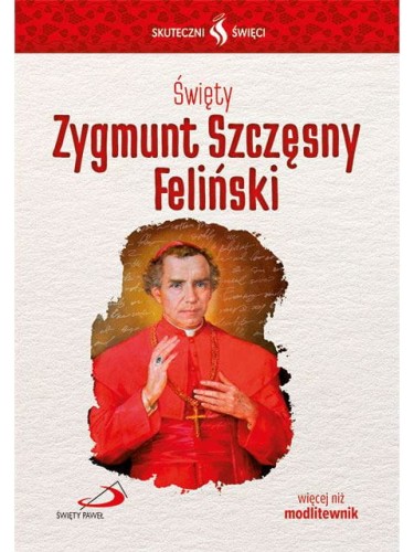 Święty Zygmunt Szczęsny Feliński. Seria: Skuteczni Święci