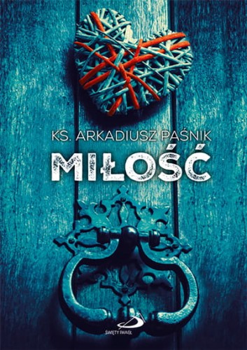 Miłość - A. Paśnik - Święty Paweł