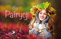 Dla Patrycji- seria "Imiona"