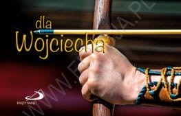 Dla Wojciecha- seria "Imiona"