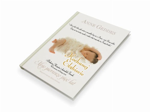MOJE PIERWSZE 5 LAT. Anne Geddes DEDYKACJA - Pamiątka Prezent nadruk UV