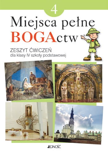 JEDNOŚĆ: Klasa IV SP Miejsca pełne BOGActw - Zeszyt ćwiczeń
