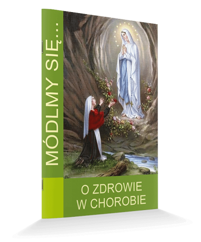 Módlmy się.... o zdrowie w chorobie