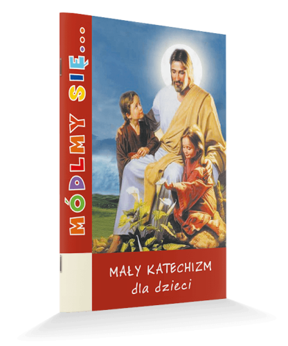 Módlmy się. Mały Katechizm dla dzieci