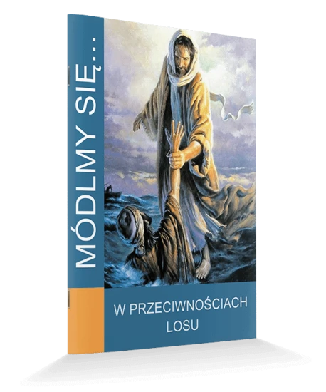 Módlmy się. W przeciwnościach losu