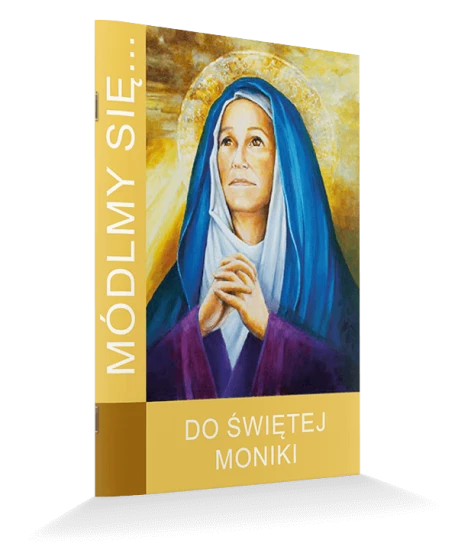 MÓDLMY SIĘ DO ŚW. MONIKI