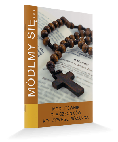 Módlmy się. Modlitewnik dla żywych członków żywego różańca