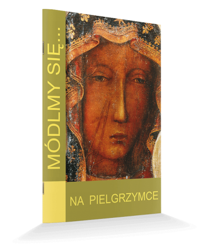 Módlmy się. Na Pielgrzymce