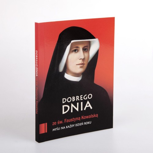 Dobrego dnia ze świętą Faustyną Kowalską