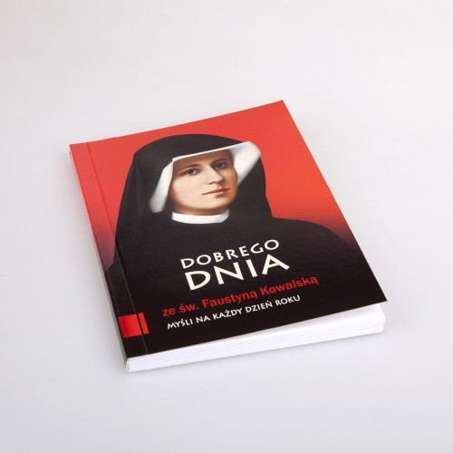 Dobrego dnia ze świętą Faustyną Kowalską