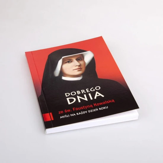 Dobrego dnia ze świętą Faustyną Kowalską