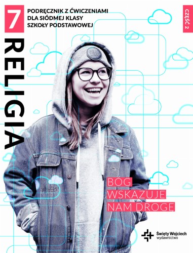 Religia sp. kl.7 podręcznik z ćwiczeniami cz.2 - Bóg wskazuje nam drogę