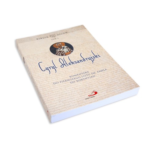 Komentarz do Pierwszego Listu św. Pawła do Koryntian Biblia Ojców. Tom V Cyryl Aleksandryjski