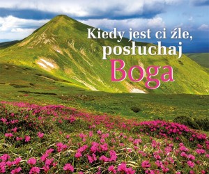 Kiedy jest ci źle, posłuchaj Boga. Perełka 
