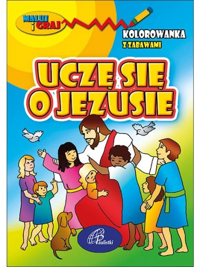 Uczę się o Jezusie Kolorowanka z zabawami