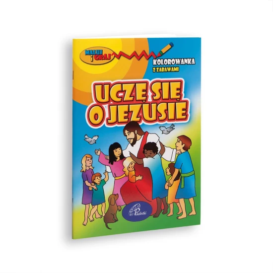 Uczę się o Jezusie Kolorowanka z zabawami