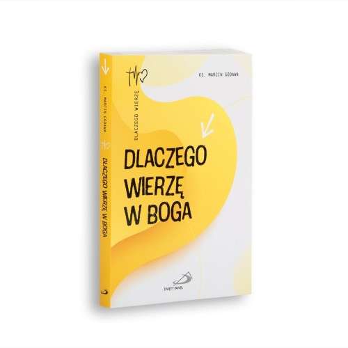 Dlaczego wierzę w Boga ks. Marcin Godawa