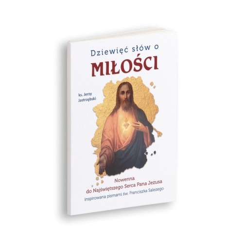 Dziewięć słów o miłości Nowenna do Najświętszego Serca Pana Jezusa inspirowana pismami św. Franciszka Salezego