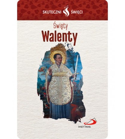 Karta Skuteczni Święci - Święty Walenty
