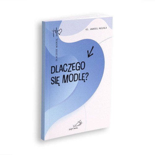 Dlaczego się modlę?