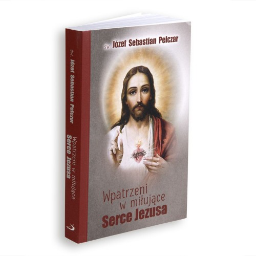 Wpatrzeni w miłujące Serce Jezusa – 366 dni ze św. Józefem Sebastianem Pelczarem