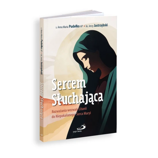Sercem Słuchająca Rozważania wezwań Litanii do Niepokalanego Serca Maryi