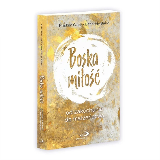 Boska miłość. Od zakochania do małżeństwa