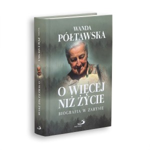 O więcej niż życie Biografia w zarysie