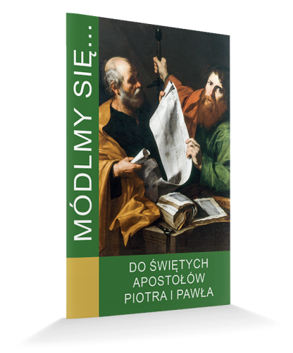 Módlmy się. Do Świętych Apostołów Piotr i Pawła