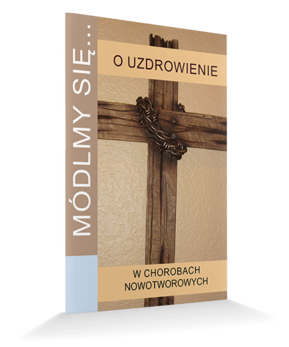 Módlmy się. W chorobach nowotworowych