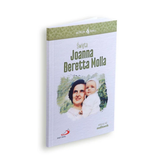 Święta Joanna Beretta Molla... Seria: Skuteczni Święci