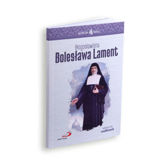 Błogosławiona Bolesława Lament - Seria: Skuteczni Święci