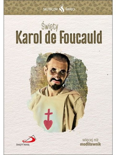 Skuteczni Święci - Święty Karol de Foucauld